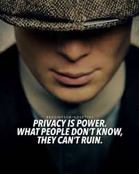 When I Go Don T Cry For Me Peaky Blinders Businessmindset101 On Instagram Not Everything Needs To Be Shared Privacy Is Power Stay Low In 2020 Motivational Quotes Inspirational Life Lessons Low Key Quotes