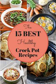 Here are the best and most popular crock pot recipes, including ideas for stews, soups, chili, pot roast, chicken, pork, potatoes, and pasta. The 15 Best Healthy Crock Pot Recipes Snacking In Sneakers