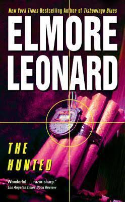 The Hunted: Grand Master Elmore Leonard's Razor-Sharp Crime Fiction of a  Fugitive Chased to Israel by Motown Mobsters by Elmore Leonard | Goodreads