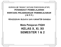 Rpp fiqih kelas xi kurikulum 2013 edisi revisi. Rpp Fiqih Ma Kelas X Xi Xii Semester 1 Dan 2