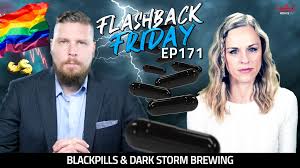 Blackpills & dark storm brewing ff ep171