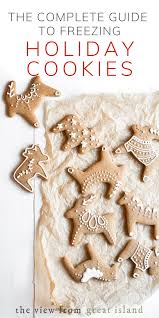 It is so easy to make freezable christmas cookies and have them ready for you and waiting. Complete Holiday Guide To Freezing Cookies The View From Great Island