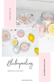 Naturkosmetik Bluten Peeling Selber Machen Feiersun De In 2020 Peeling Selber Machen Naturkosmetik Kosmetik