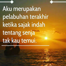 Check spelling or type a new query. Aku Merupakan Pelabuhan Terakhir Ketika Sajak Indah Tentang Senja Tak Kau Temui Puisi Sajak Poems Poetry Quotes Quote Motivation Puisi Cinta