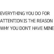 We would like to show you a description here but the site won't allow us. Quotes About Being Attention Seeking 20 Quotes