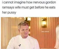 Рамзи нет на бирже дтф пишем петицию. I Cannot Imagine How Nervous Gordon Ramsays Wife Must Get Meme Ahseeit