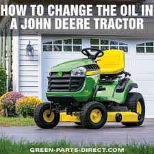 Order lawn mower parts including lawn mower blades, filters, and belts. How To Change The Oil In A John Deere Tractor Green Parts Direct Com