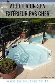 Un Spa Pas Cher Trouver La Bonne Affaire Guide Piscine Fr Spa Exterieur Spa Spa Pas Cher