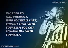 We examine why he's the ultimate male thot. 18 Post Malone Quotes That Will Motivate You 2021 Elitecolumn