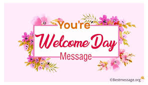 To i wish i got more of them. — ben eine. You Re Welcome Day Message Welcome Wishes Greetings Best Message