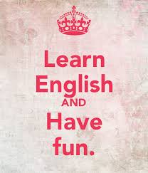 You might be able to connect with another language learner in your one of the most fun parts about learning english is the slang. Learn English And Have Fun Lovenglishtime
