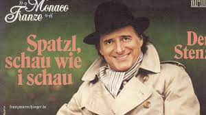 .münchinger (genannt „monaco franze nach der italienischen bezeichnung für münchen, monaco di baviera). Spatzl Schau Wie I Schau Original Akustikaufnahmen Monaco Franze Youtube