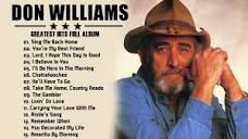Don Williams Greatest Hits Collection Full Album HQ - YouTube