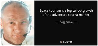 Sep 29, 2019 · services was 20.6% or $16.2 billion. Buzz Aldrin Quote Space Tourism Is A Logical Outgrowth Of The Adventure Tourist
