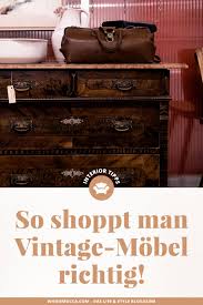 Einrichtungstipps Was Man Beim Vintage Mobel Shopping Beachten Sollte Life Und Style Blog Aus Osterreich Vintage Mobel Einrichtungstipps Gebrauchte Mobel Kaufen