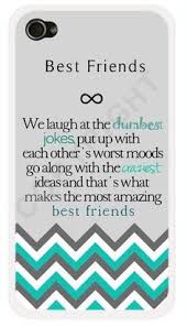 The roast list given here are funny and also insulting. Best Friends Quote Iphone 4 Case We Laugh At The Dumbest Jokes Put Up With The Worst Moods Go Along With The Craziest Ideas And That S What Makes Us Honey