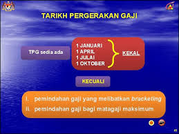 Tarikh pergerakan gaji kgt : Pelaksanaan Saraan Baru Perkhidmatan Awam Jabatan Perkhidmatan Awam