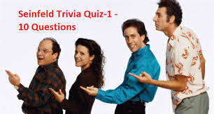 If you fail, then bless your heart. Seinfeld Trivia Quiz 1 10 Questions Quiz For Fans