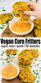 These Corn Fritters With Bell Pepper And Green Onions Are Super Delicious And Easy To Make The Recipe Is Vegan And M In 2020 Corn Fritters Recipes Vegan Corn Fritters