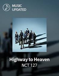 Nct 127 Highway To Heaven Nct 127 S Highway To Heaven Music Video Almost Became A Like it doesn't give me the same feeling as the not huge on the changed themes in the lyrics, but at the very least they flow well compared to some other english versions of korean songs. nct 127 highway to heaven nct 127 s