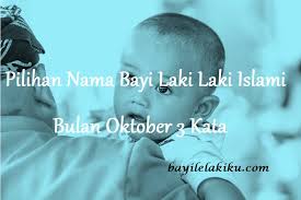 Mungkin ramai yang sedang dalam dilema mencari nama terbaik untuk anak yang bakal dilahirkan kerana menyedari nama yang diberikan kepada seseorang bayi mencerminkan betapa ibu bapa menyayangi anaknya. Pilihan Nama Bayi Laki Laki Islami Bulan Oktober 3 Kata Bayilelakiku Com Nama Bayi Laki Laki Dan Artinya Islami Kristen Modern