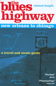 Music institute presents free virtual jazz lecture series in summer 2021 the music institute of chicago is extending the success of the past year's. The Blues Highway New Orleans To Chicago 2nd A Travel And Music Guide By Richard Knight