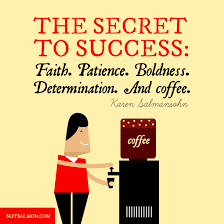 I can't imagine a day without coffee. Notsalmon Karen Salmansohn Inspirational Coffee Quotes Secret To Success Coffee Lover Quotes