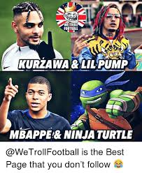 Throughout the years, the ninja turtles have been known for using the following weapons: We Troll Football Kurzawa Lilpump Mbappe Ninja Turtle Is The Best Page That You Don T Follow Football Meme On Me Me