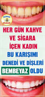 her gun kahve ve sigara icen kadin bu karisimi denedi ve disleri bembeyaz oldu sararmis ya da lekeli dislere sahip dogal dis beyazlatma bitkisel tarifler dis