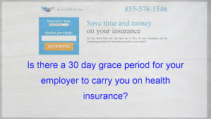 Is There A 30 Day Grace Period For Your Employer To Carry You On Health Insurance Life Insurance Policy Compare Quotes Insurance Quotes