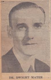 Dr Dwight Albert Mater (1910-1980)
