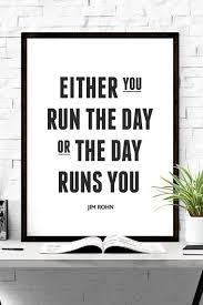 Either You Run The Day Or The Day Runs You Boss Baby Deskgoals Printable Quotes To Brighten Up Your Office Career Girl Daily Inspirational Words Printable Quotes Quotes