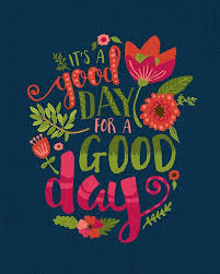 It S A Good Day For A Good Day Floral Typography Etsy Happy Quotes Positive Quotes Cute Quotes