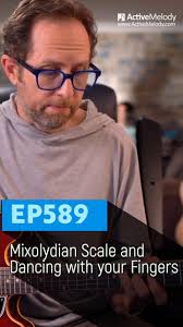 This week’s guitar lesson: Mixolydian scale and “dancing with your fingers” 