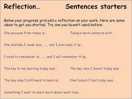 A question for yourself (you can use. Reflection Sentences Startersbelow Your Progress Grid Add A Reflection On Your Work Here Are Someidea Student Reflection Sentence Starters Teacher Reflection