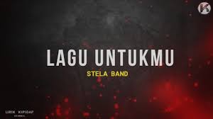 Berikut kutipan lirik lagunya didalam kamar terdiam terkapar seperti aku dalam sangkar tertampar dan ku terganggu oleh rasa yang tak wajar rasa tak mendasar membuat aku. Lagu Untukmu By Stela Band From Malaysia Popnable