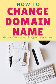 Changing Domain Name Maker Gardener Web Domain Domain Wordpress Blog Post