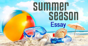 During the day, there are fun activities such as overall, summer is just a wonderful season with so much to offer. Essay On Summer Season In English For Students 310 Words