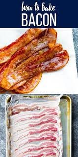 How To Cook Bacon In The Oven Recipe Baked Bacon Cooking Oven Baked Bacon