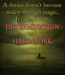 A Dream Doesn T Become Reality Through Magic It Takes Sweat Determination And Hard Work Pictures Photos And Images For Facebook Tumblr Pinterest And Twitter