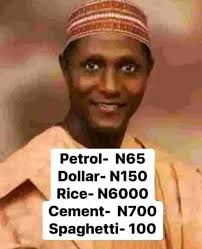 My PDP friend was lamenting rising price of commodities. He said under  Jonathan in 2015, a 50kg bag of rice was N11,500, but same cost him N27,000  today. I reminded him, in