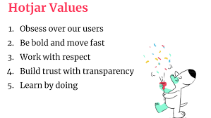 Values are the motive behind purposeful action. How To Choose The Right Core Company Values 70 Examples Hotjar Blog