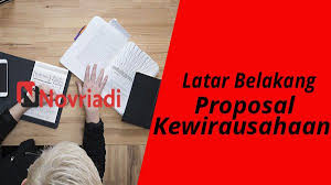 Itulah 2 contoh proposal usaha makanan yang bisa anda buat sebagai acuan proposal usaha bab 6 penutup 1. Latar Belakang Proposal Kewirausahaan Yang Benar Novriadi