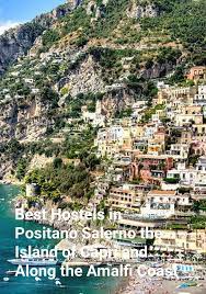 Best Hostels In Positano Salerno The Island Of Capri And Along The Amalfi Coast Budget Your Trip Amalfi Coast Travel Cost Campania