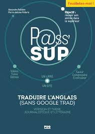 Comprendre les temps en anglais. Traduire L Anglais Sans Google Trad Version Et Theme Journalistique Et Litteraire Alexandre Palhiere Pierre Antoine Pellerin Ean13 9782706142789 Pug Livres Papiers Et Numeriques En Ligne