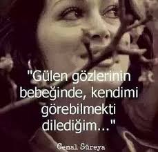 Gulen Gozlerinin Bebeginde Kendimi Gorebilmekti Diledigim Cemal Sureya Guzel Soz Ozlu Sozler Alintilar