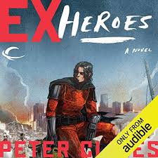 It's a punch in the gut with how complex some of the as a famous movie once said, 'life is like a box of chocolates'; Ex Heroes Audiobook Peter Clines Audible Co Uk