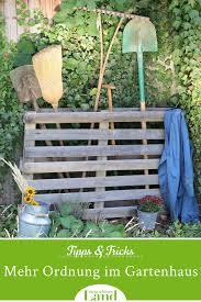 Tipps Tricks Fur Mehr Ordnung Im Gartenhaus In 2020 Gartenhaus Gartentipps Garten