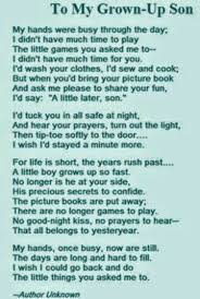 To My Grown Up Son Met A Lady In The Grocery Store That Introduced This Poem To Me She Said Her Mo Mothers Love Quotes Love Quotes For Her My Children