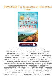 DOWNLOAD The Tuscan Secret Read Online Free by saranglebah6655 - Issuu